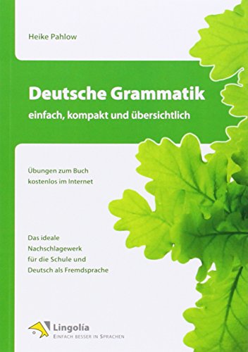 Deutsche Grammatik - einfach, kompakt und übersichtlich: Übungen zum Buch kostenlos im Internet. Das ideale Nachschlagewerk für die Schule und Deutsch als Fremdsprache